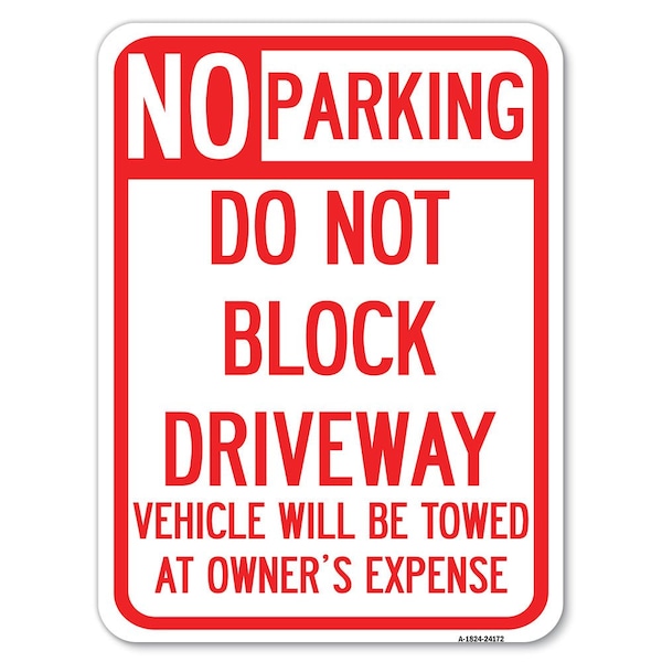 Signmission Do Not Block Driveway Vehicle Towed Owners Expense Alum Parking Sign, 24" L, 18" H, A-1824-24172 A-1824-24172 - main